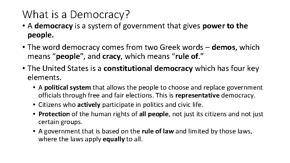 What is a Democracy? • A democracy is a system of government that gives