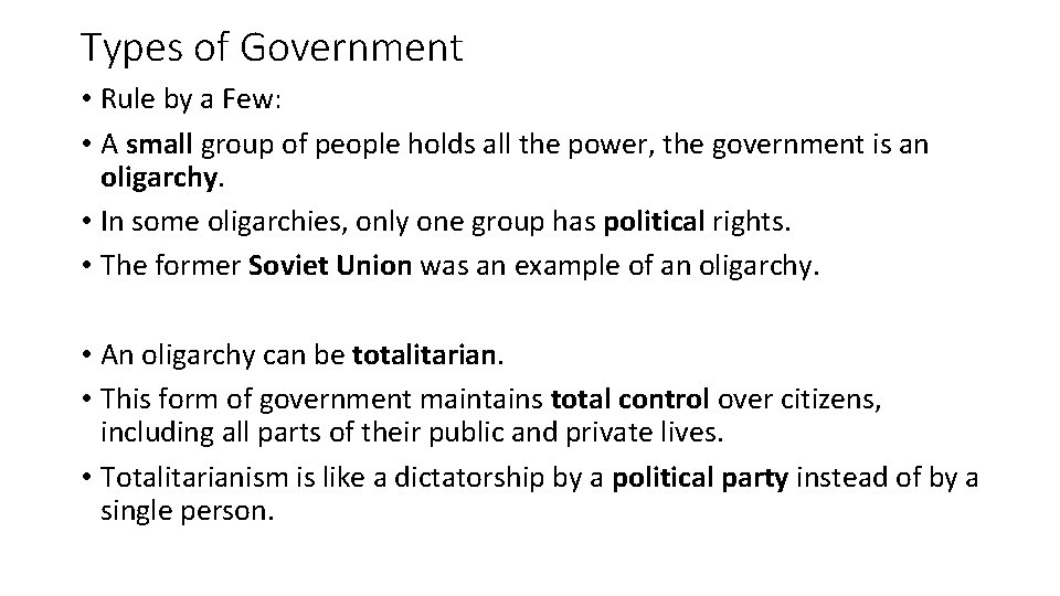 Types of Government • Rule by a Few: • A small group of people