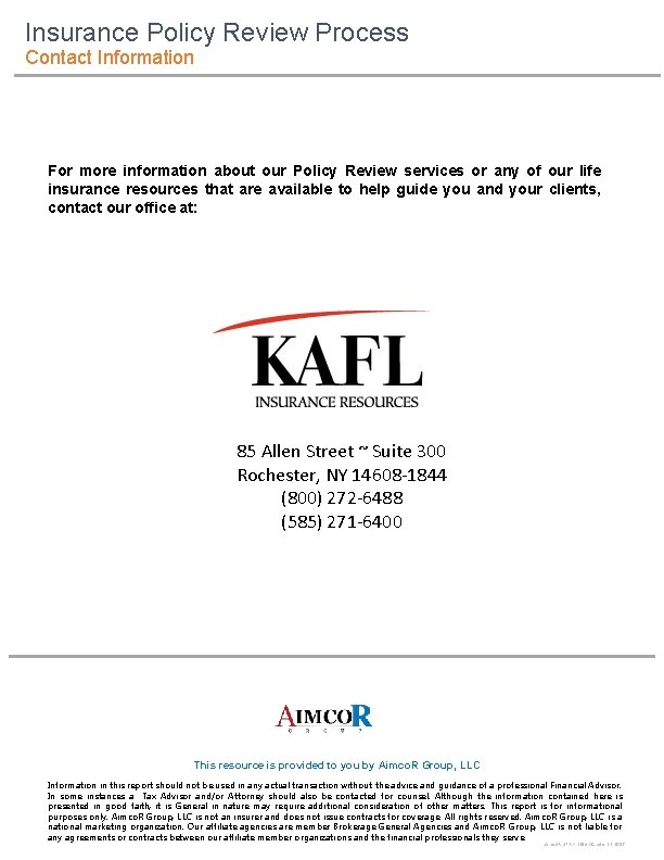 Insurance Policy Review Process Contact Information For more information about our Policy Review services