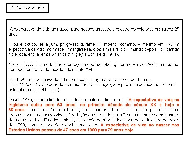 A Vida e a Saúde A expectativa de vida ao nascer para nossos ancestrais