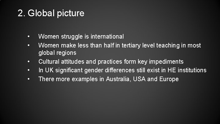 2. Global picture • • • Women struggle is international Women make less than