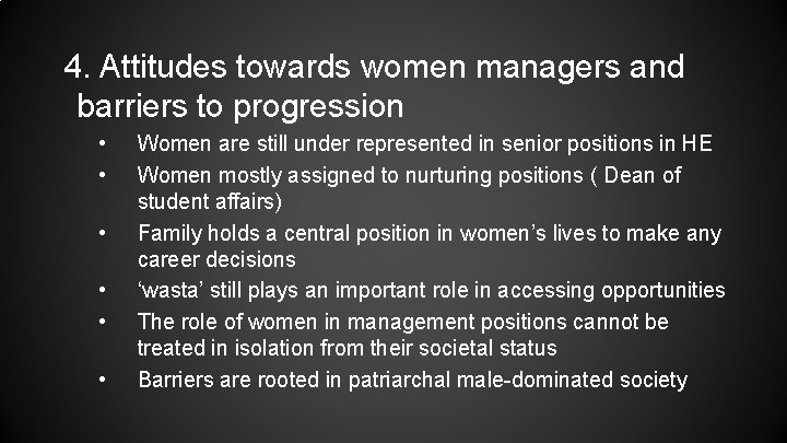4. Attitudes towards women managers and barriers to progression • • • Women are