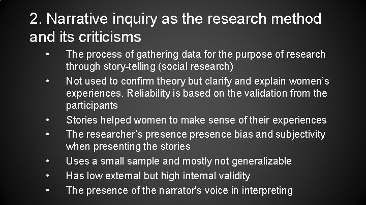 2. Narrative inquiry as the research method and its criticisms • • The process