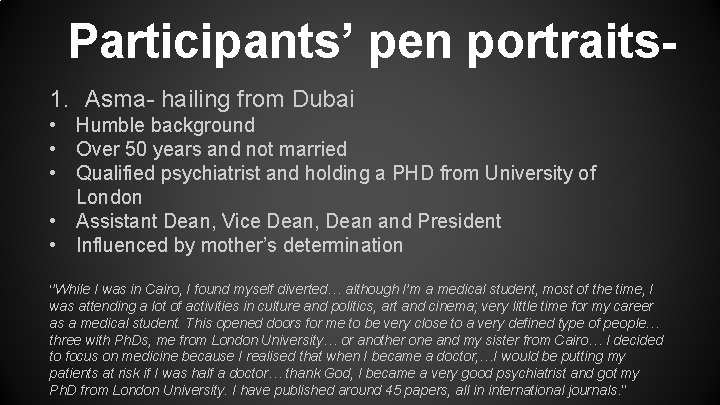 Participants’ pen portraits 1. Asma- hailing from Dubai • Humble background • Over 50