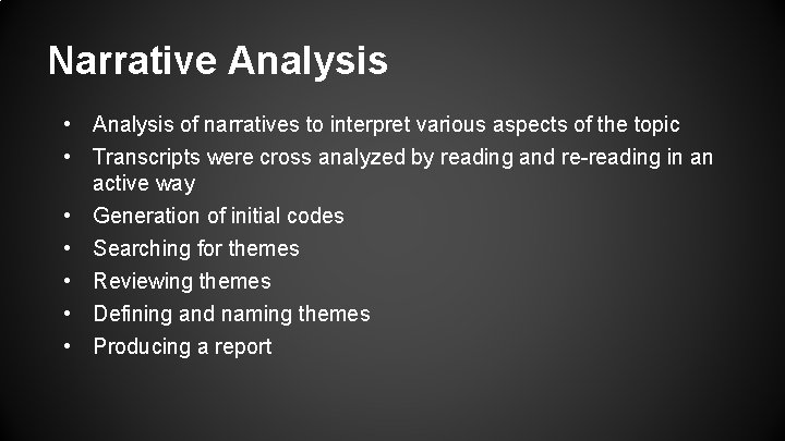 Narrative Analysis • Analysis of narratives to interpret various aspects of the topic •