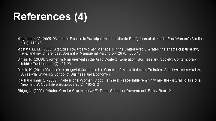 References (4). Moghadem, V. (2005) ‘Women’s Economic Participation in the Middle East’, Journal of