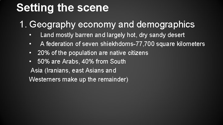 Setting the scene 1. Geography economy and demographics • Land mostly barren and largely