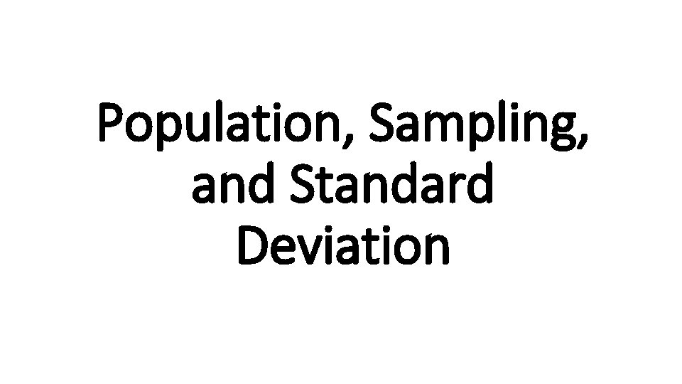 Population Sampling and Standard Deviation Population Steps to