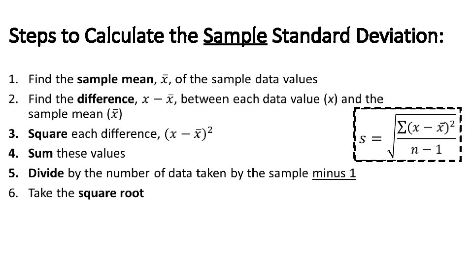 Steps to Calculate the Sample Standard Deviation: • Steps to Calculate the Sample Standard Deviation: •