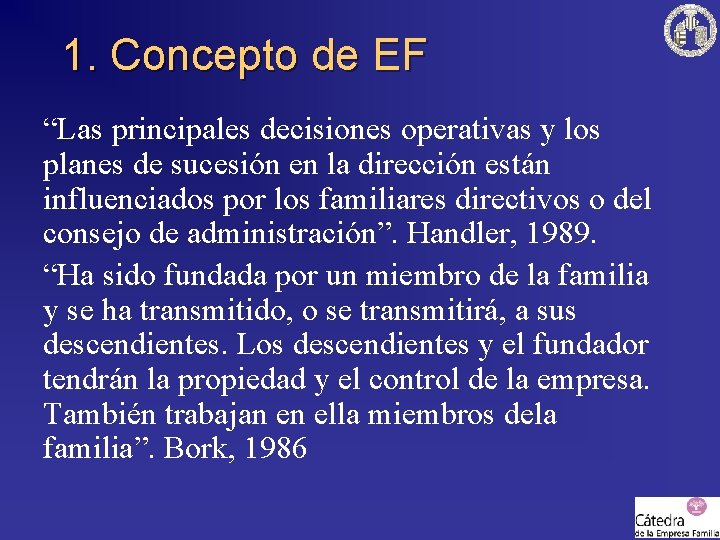 1. Concepto de EF “Las principales decisiones operativas y los planes de sucesión en