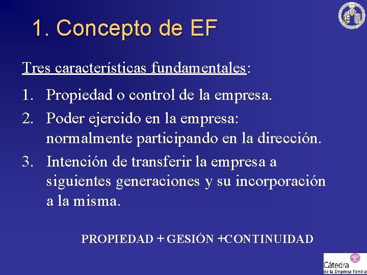 1. Concepto de EF Tres características fundamentales: 1. Propiedad o control de la empresa.