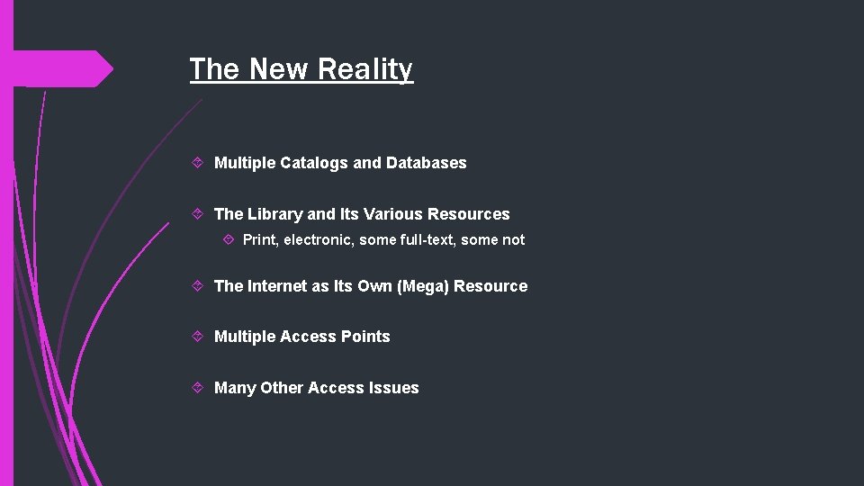 The New Reality Multiple Catalogs and Databases The Library and Its Various Resources Print,