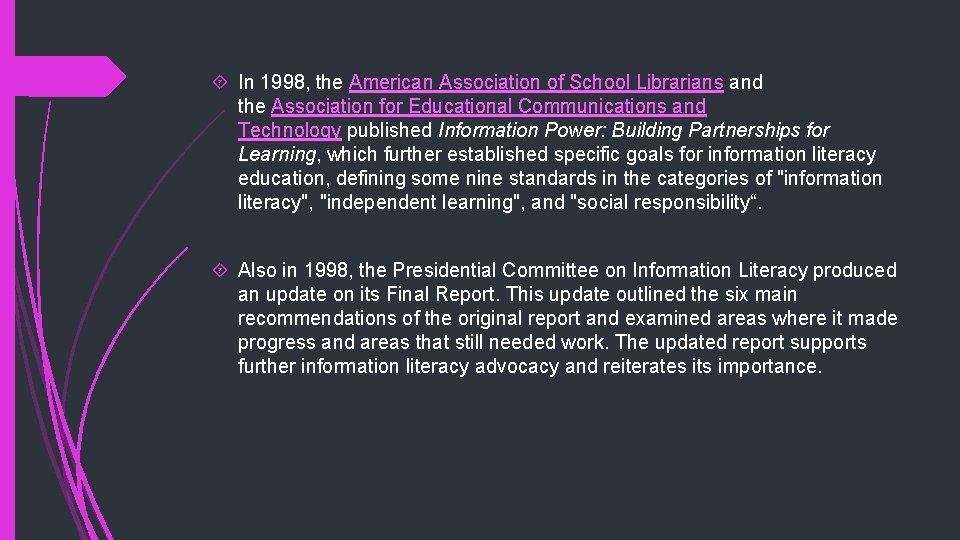  In 1998, the American Association of School Librarians and the Association for Educational