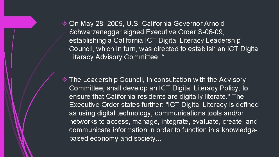  On May 28, 2009, U. S. California Governor Arnold Schwarzenegger signed Executive Order
