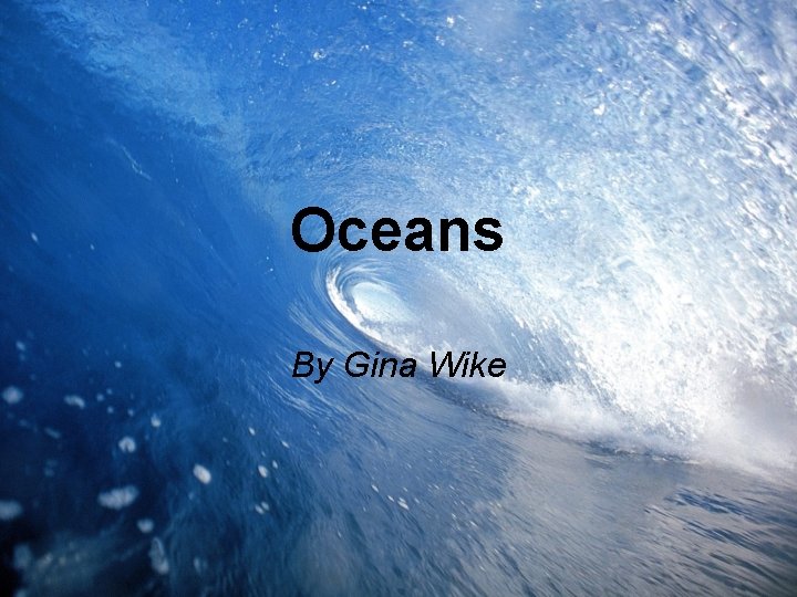 Oceans By Gina Wike 