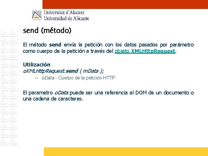 send (método) El método send envía la petición con los datos pasados por parámetro