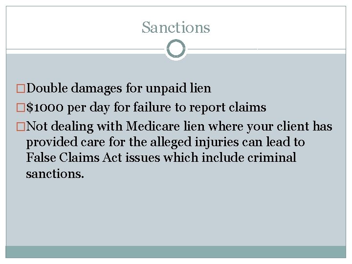 Sanctions �Double damages for unpaid lien �$1000 per day for failure to report claims