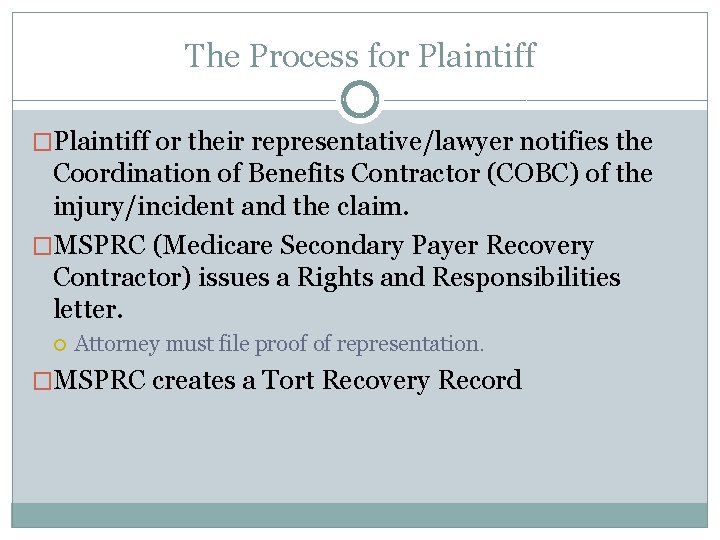 The Process for Plaintiff �Plaintiff or their representative/lawyer notifies the Coordination of Benefits Contractor