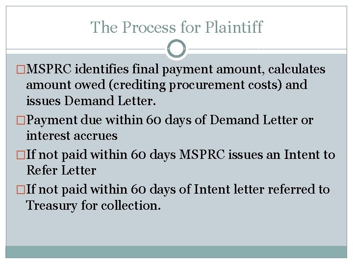 The Process for Plaintiff �MSPRC identifies final payment amount, calculates amount owed (crediting procurement