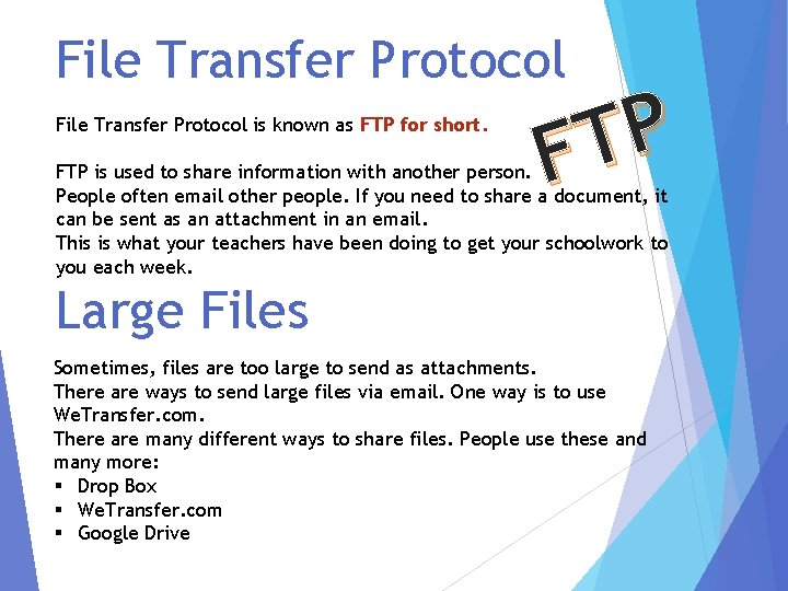 File Transfer Protocol is known as FTP for short. P T F FTP is