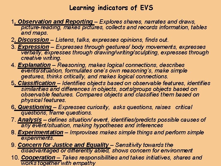 Learning indicators of EVS 1. Observation and Reporting – Explores shares, narrates and draws,