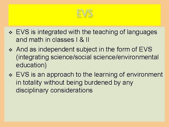 EVS v v v EVS is integrated with the teaching of languages and math