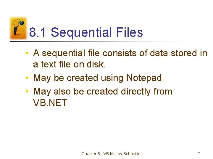 8. 1 Sequential Files • A sequential file consists of data stored in a