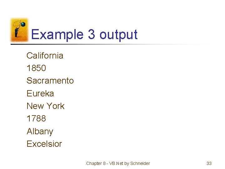 Example 3 output California 1850 Sacramento Eureka New York 1788 Albany Excelsior Chapter 8