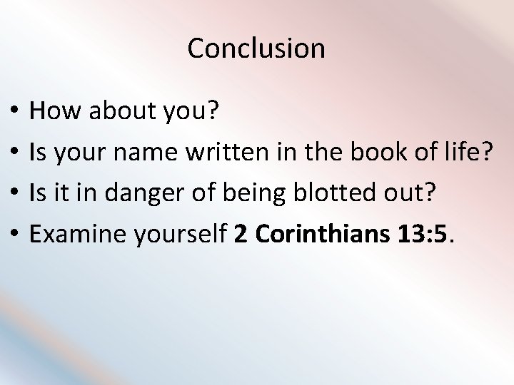 Conclusion • • How about you? Is your name written in the book of