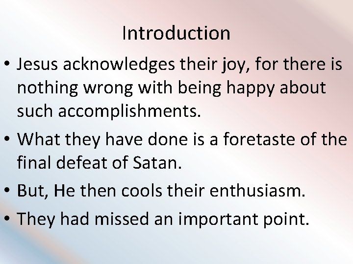 Introduction • Jesus acknowledges their joy, for there is nothing wrong with being happy