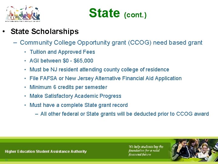 State (cont. ) • State Scholarships – Community College Opportunity grant (CCOG) need based