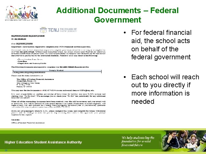 Additional Documents – Federal Government • For federal financial aid, the school acts on