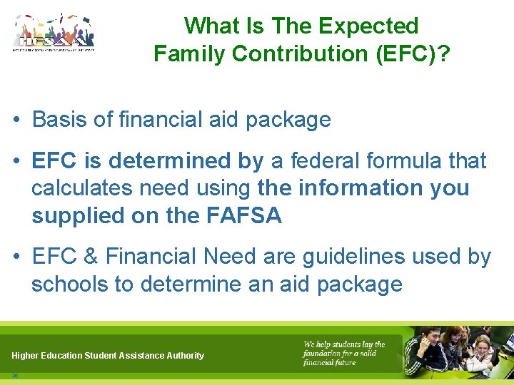 What Is The Expected Family Contribution (EFC)? • Basis of financial aid package •