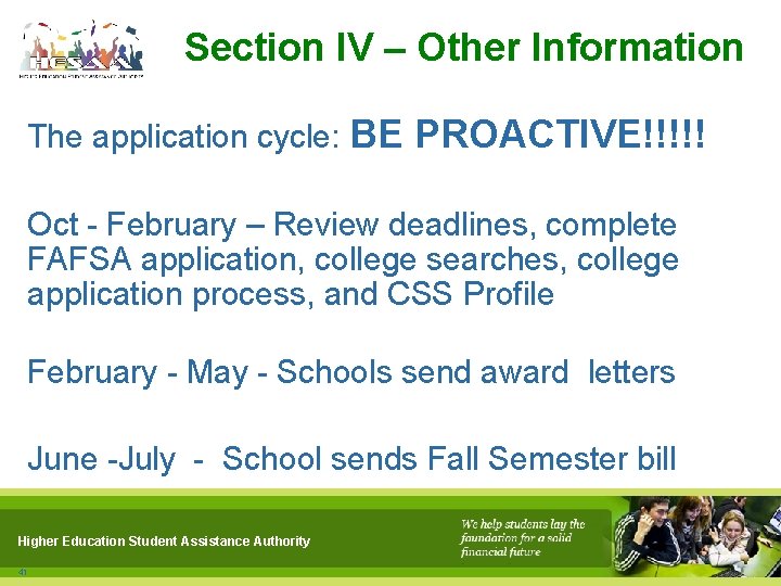 Section IV – Other Information The application cycle: BE PROACTIVE!!!!! Oct - February –