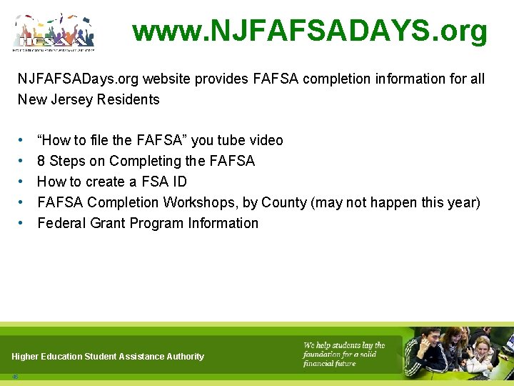 www. NJFAFSADAYS. org NJFAFSADays. org website provides FAFSA completion information for all New Jersey