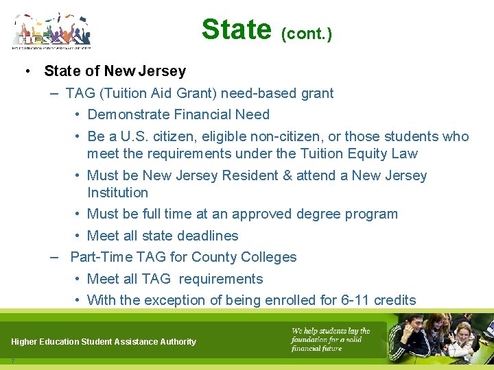 State (cont. ) • State of New Jersey – TAG (Tuition Aid Grant) need-based