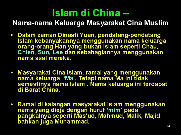 Islam di China – Nama-nama Keluarga Masyarakat Cina Muslim • Dalam zaman Dinasti Yuan,