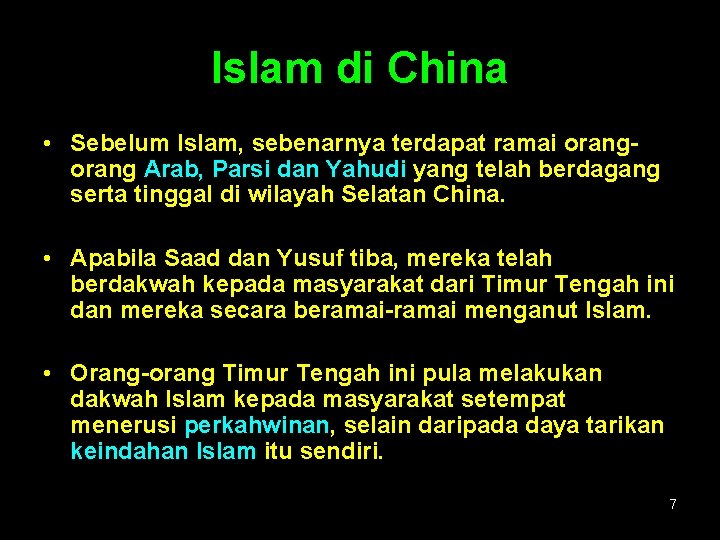 Islam di China • Sebelum Islam, sebenarnya terdapat ramai orang Arab, Parsi dan Yahudi