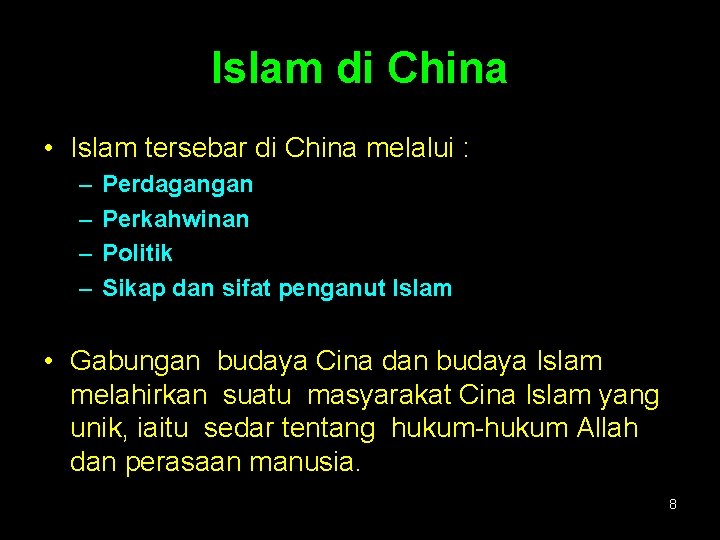 Islam di China • Islam tersebar di China melalui : – – Perdagangan Perkahwinan