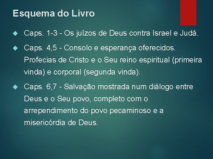 Esquema do Livro Caps. 1 -3 - Os juízos de Deus contra Israel e