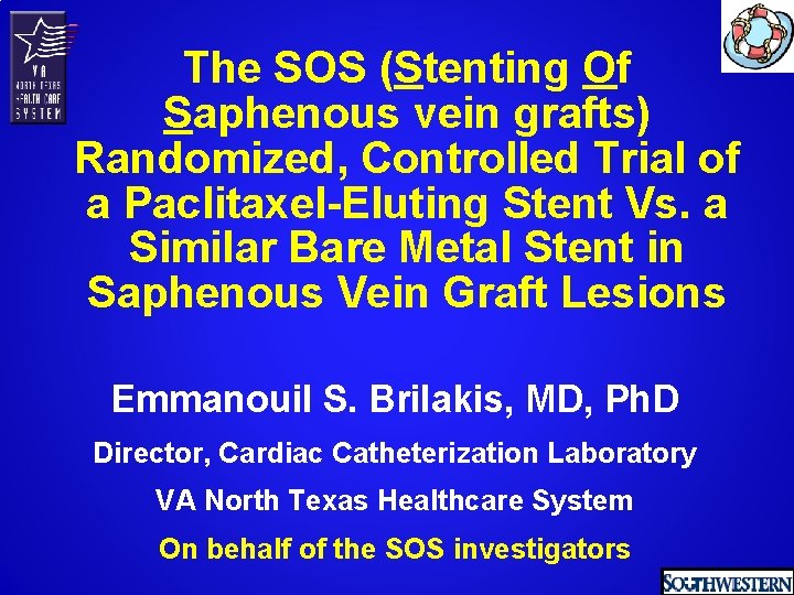 The SOS (Stenting Of Saphenous vein grafts) Randomized, Controlled Trial of a Paclitaxel-Eluting Stent