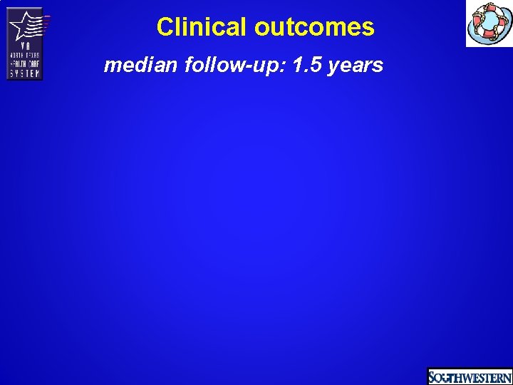 Clinical outcomes median follow-up: 1. 5 years 