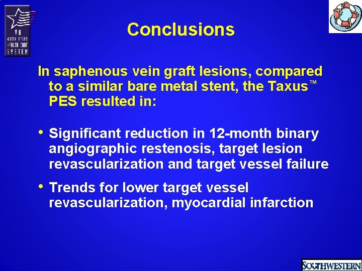 Conclusions In saphenous vein graft lesions, compared to a similar bare metal stent, the