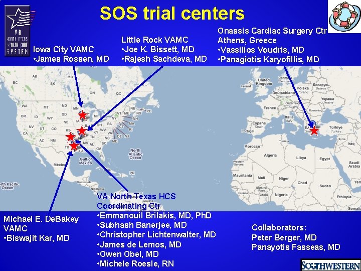 SOS trial centers Iowa City VAMC • James Rossen, MD Michael E. De. Bakey