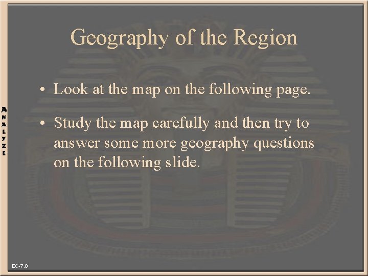 Geography of the Region • Look at the map on the following page. •