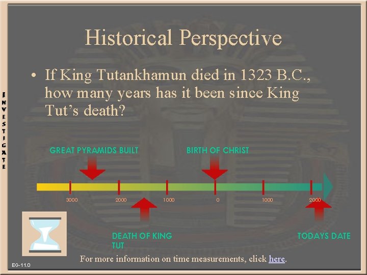 Historical Perspective • If King Tutankhamun died in 1323 B. C. , how many