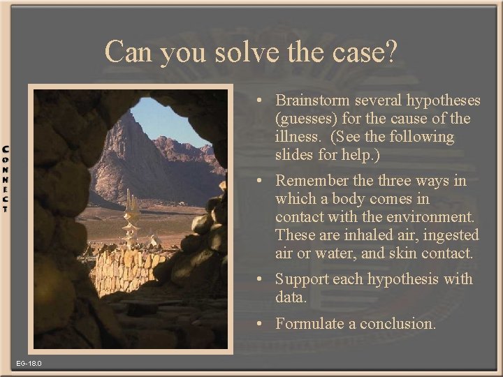 Can you solve the case? • Brainstorm several hypotheses (guesses) for the cause of