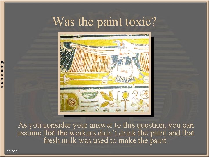 Was the paint toxic? As you consider your answer to this question, you can