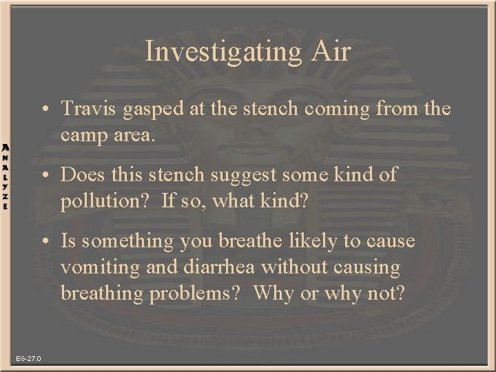 Investigating Air • Travis gasped at the stench coming from the camp area. •