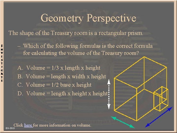Geometry Perspective The shape of the Treasury room is a rectangular prism. – Which